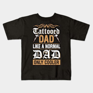 Tattooed Father Dad Tattoo Kids T-Shirt